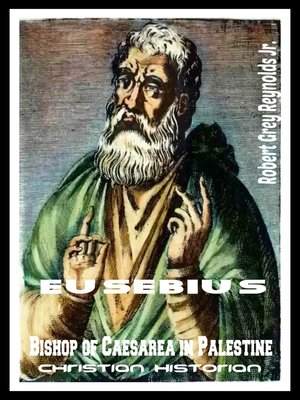 cover image of Eusebius Bishop of Caesarea in Palestine Christian Historian